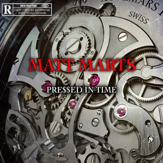 Pressed in Time by Matt Marts