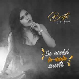 Se Acabó la Mala Suerte by Briyit y Su Banda