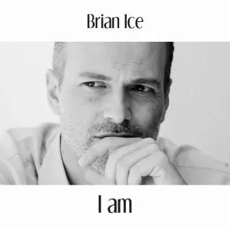 I Am by Brian Ice