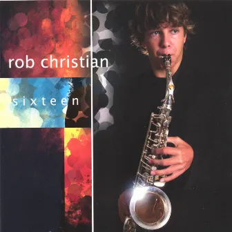 Sixteen by Rob Christian