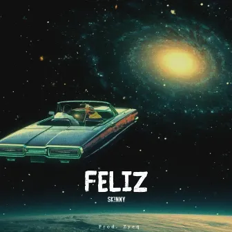 Feliz by Sk!nny