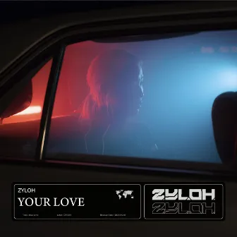 Your Love by ZYLOH