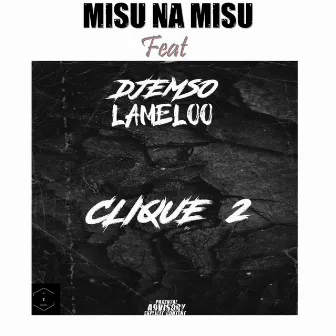 Clique 2 by Misu Na Misu