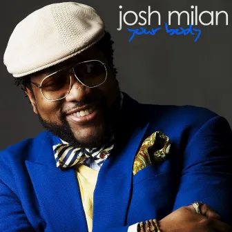 Your Body by Josh Milan