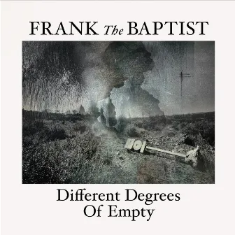 Different Degrees Of Empty (20th Anniversary Edition) by Frank The Baptist