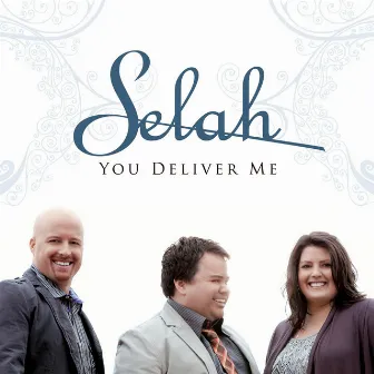 You Deliver Me by Selah