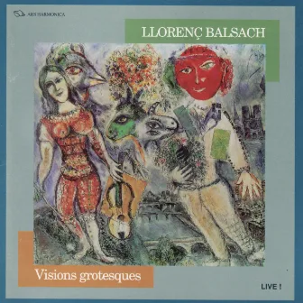 Balsach: Visions Grotesques by Llorenç Balsach