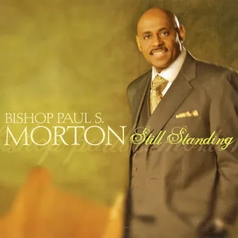 I'm Still Standing - EP by Bishop Paul S. Morton, Sr.