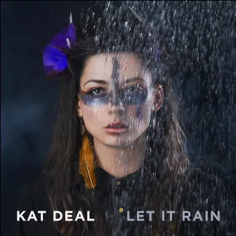 Let It Rain by Kat Deal