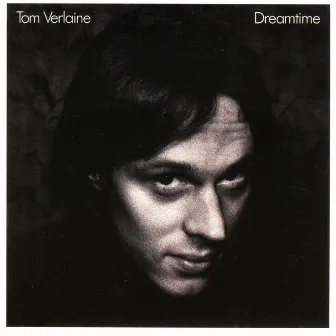 Dreamtime by Tom Verlaine