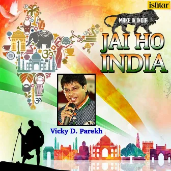 Jai Ho India by Vicky D. Parekh