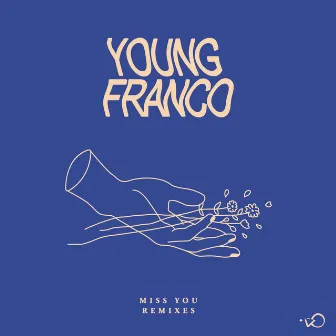 Miss You (Remixes) by Young Franco