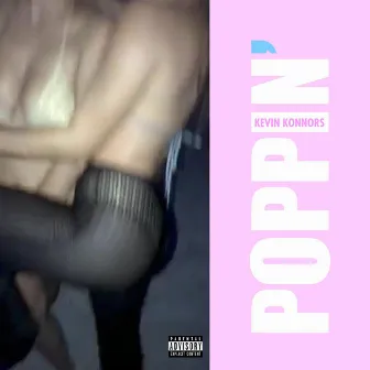 Poppin' by Kevin Konnors