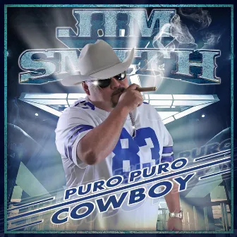 Puro Puro Cowboy by Jim Smith