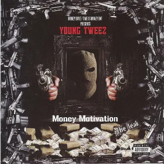 Money Motivation the Leak by Young Tweez