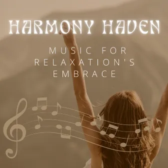 Harmony Haven - Music for Relaxation's Embrace by Relax Yourself