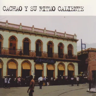 Cachao y Su Ritmo Caliente by Cachao y su ritmo caliente