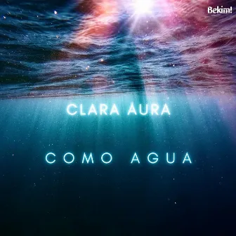 Como Agua by Clara Aura