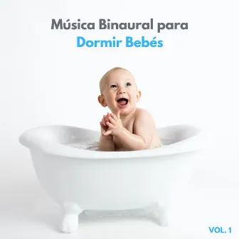 Música Binaural Para Dormir Bebés Vol. 1 by Puro Sueño Del Bebé