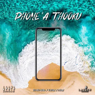 Phone'a Thooku by Lavish Prod