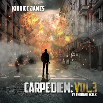 Carpe Diem, Vol. 3:Ye Though I Walk by Kidricc James