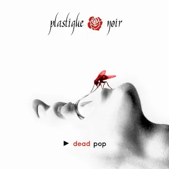 Dead Pop by Plastique Noir