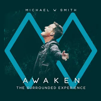 Awaken: The Surrounded Experience by Michael W. Smith