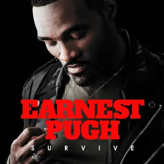 SURVIVE by Earnest Pugh