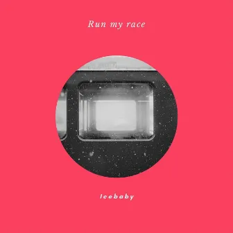 Run My Race by Icebaby