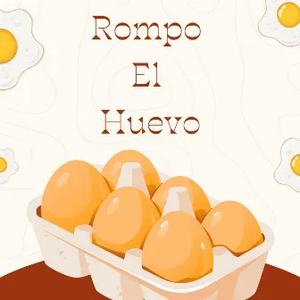 Rompo el Huevo by Dani Alvarado