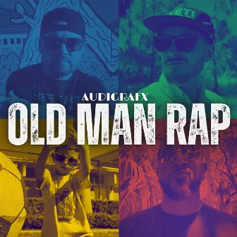 Old Man Rap by Xkwisit