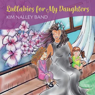 Lullabies for My Daughters by Kim Nalley