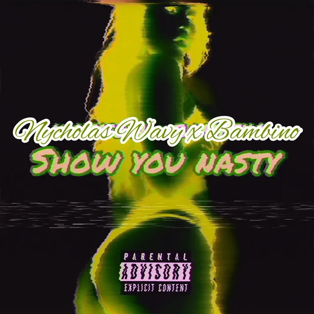 Show You Nasty