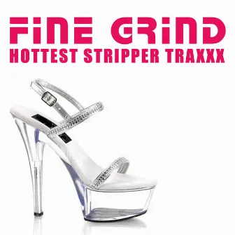 Fine Grind - Lap and Pole Dancing Songs by Stripper All Stars