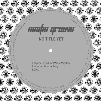 No Title Yet by Nastic Groove