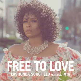 Free to Love by LaShonda Schofield