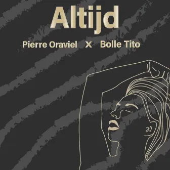 Altijd by Pierre Oraviel