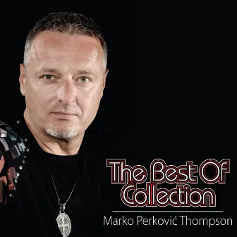 The Best Of Collection by Marko Perković Thompson