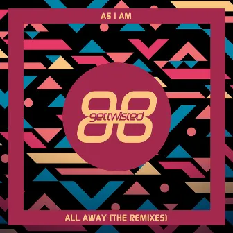 All Away (The Remixes) by As I Am