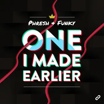 One I Made Earlier EP by Phresh & Funky