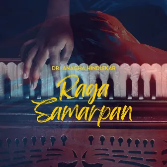 Raga Samarpan by Dr. Anagha Hindlekar