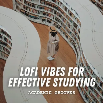 Academic Grooves: Lofi Vibes for Effective Studying by Study