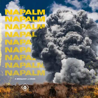 Napalm by J. Crum