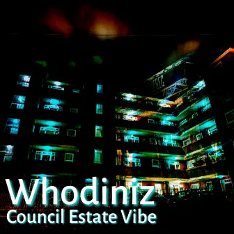 Council Estate Vibe by Whodiniz