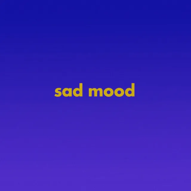 Sad Mood