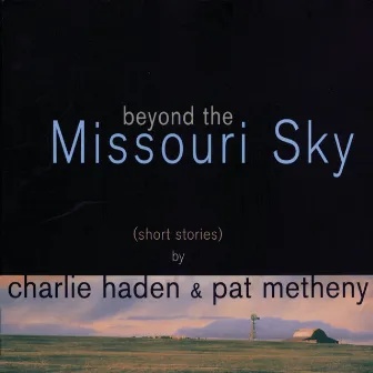 Beyond The Missouri Sky by Charlie Haden