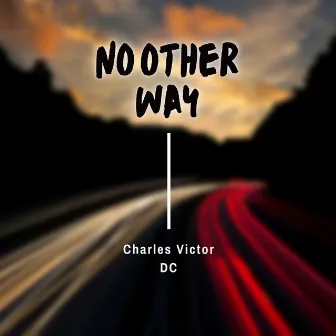 No Other Way by Dc