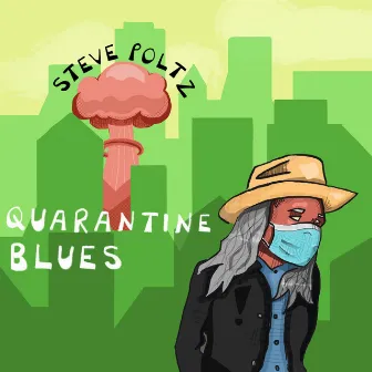 Quarantine Blues by Steve Poltz