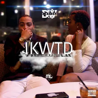 Ikwtd (I Know What to Do) by D.Wright