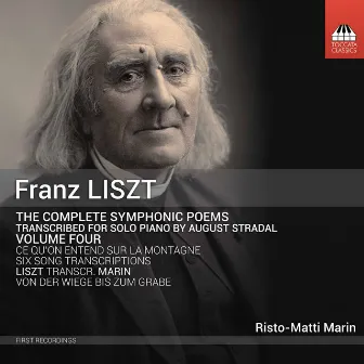 Liszt: Complete Symphonic Poems Transcribed for Solo Piano, Vol. 4 by Risto-Matti Marin